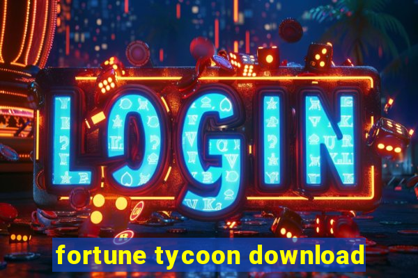 fortune tycoon download